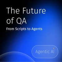 Beyond the script: how agentic AI is changing the culture of QA