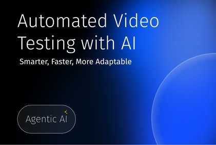 Automated Video Testing with AI – Smarter, Faster, More Adaptable thumbnail image